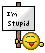 I´m stpid! :stupid: